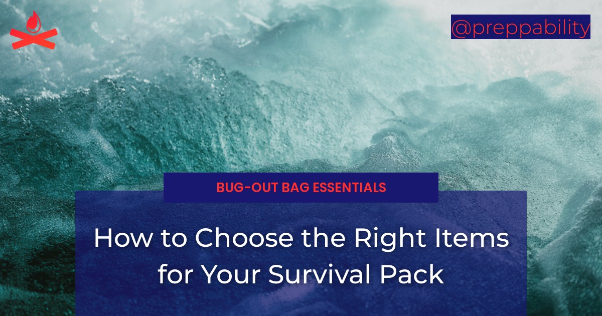 How to Choose the Right Items for Your Survival Pack